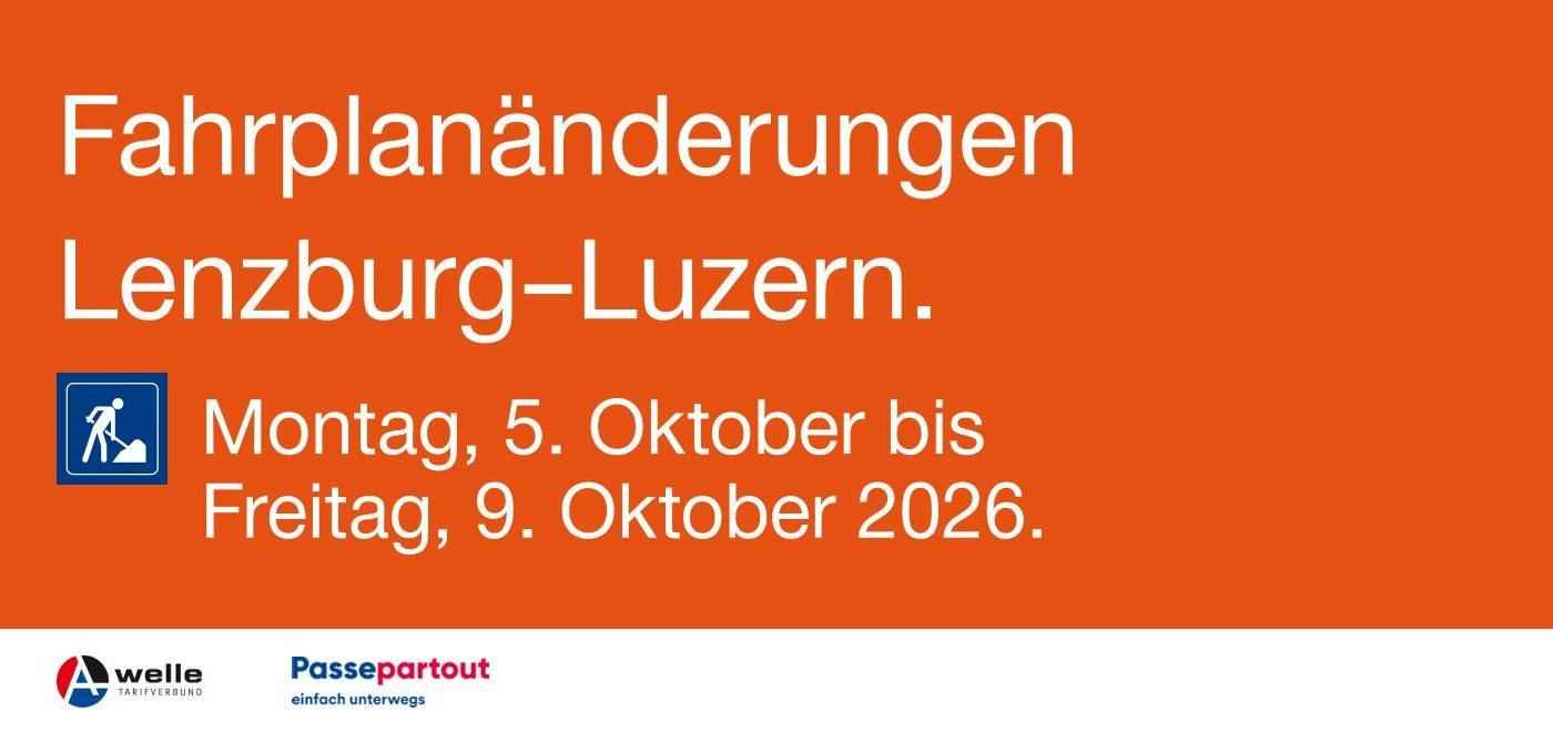 Fahrplan&auml;nderungen Lenzburg&ndash;Luzern. Montag, 5. Oktober bis Freitag, 9. Oktober 2026.